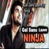 Gal Sanu Laave - Ninja 320Kbps Poster