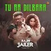  Tu Aa Dilbara - Rajni The Jailer Poster